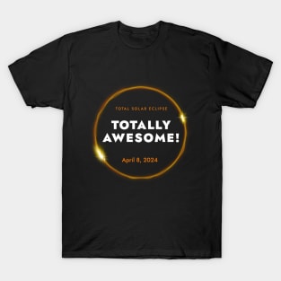 Eclipse 2024 - Totally Awesome T-Shirt